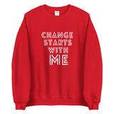 CHANGE STARTS WITH ME SWEATSHIRT