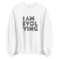 I AM EVOLVING SWEATSHIRT