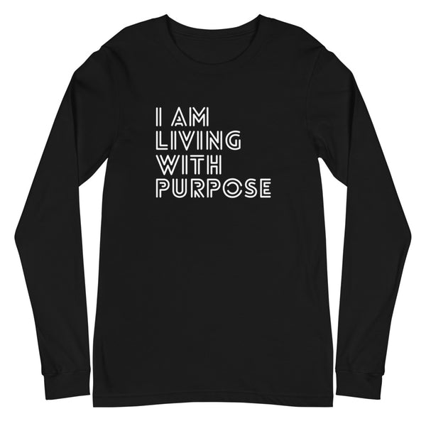 I AM LIVING WITH PURPOSE LONG SLEEVE TEE