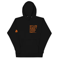 MY LIFE DIDN'T COME EASY HOODIE