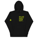 MY LIFE DIDN'T COME EASY HOODIE