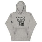 CHANGE STARTS WITH ME HOODIE