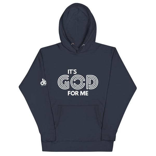 IT'S GOD FOR ME HOODIE
