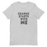 CHANGE STARTS WITH ME TEE