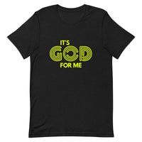 IT'S GOD FOR ME TEE