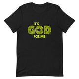 IT'S GOD FOR ME TEE