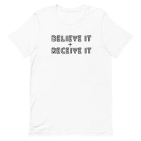 BELIEVE IT + RECEIVE IT TEE