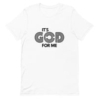 IT'S GOD FOR ME TEE